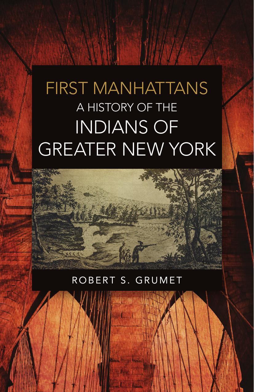 First Manhattans : A History of the Indians of Greater New York by Grumet Robert S.(Author)