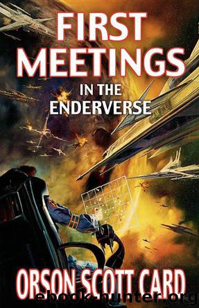 First Meetings In the Enderverse by Orson Scott Card