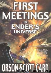 First Meetings in Ender's Universe by Orson Scott Card