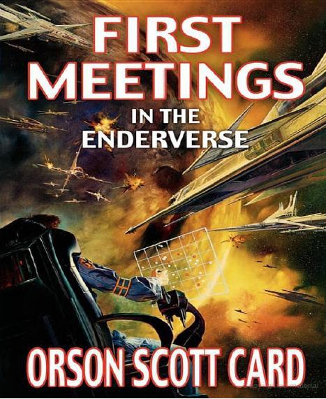 First Meetings: In the Enderverse by Orson Scott Card