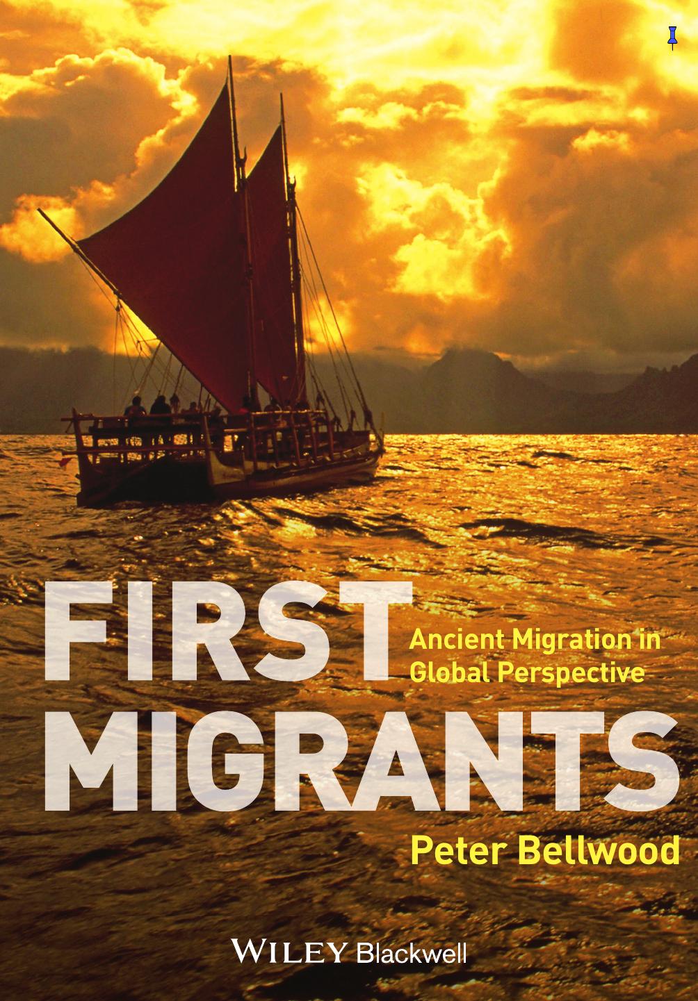 First Migrants: Ancient Migration in Global Perspective by Peter Bellwood