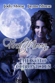 First Moon (The Koto Chronicles, #1) by Morse Jody & Morse Jayme