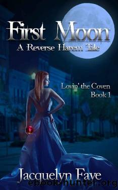 First Moon _A Reverse Harem Tale by Jacquelyn Faye