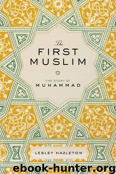 First Muslim : The Story of Muhammad (9781101602003) by Hazleton Lesley