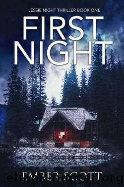 First Night: Jessie Night Thriller Book One by Ember Scott