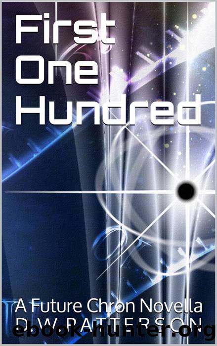 First One Hundred by D.W. Patterson