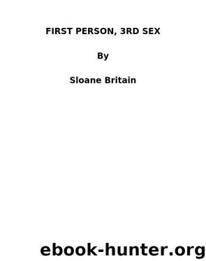 First Person 3rd Sex by Sloane Britain