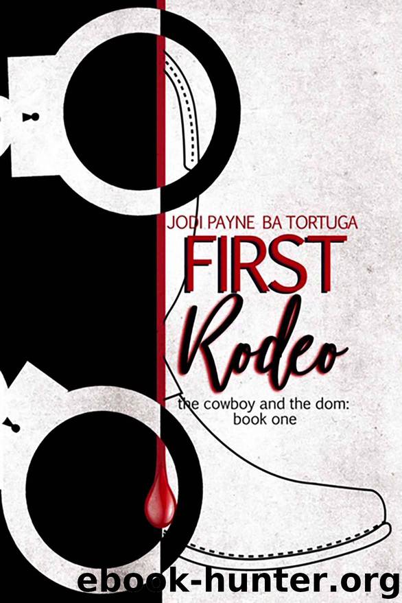 First Rodeo (The Cowboy and the Dom Book 1) by Jodi Payne & BA Tortuga