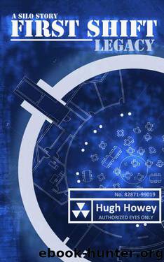 First Shift - Legacy by Hugh Howey