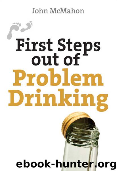 First Steps out of Problem Drinking by John McMahon