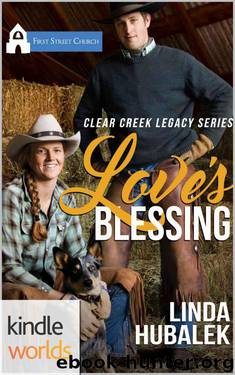 First Street Church: Love's Blessing (Kindle Worlds Novella) (Clear Creek Legacy Book 1) by Linda K Hubalek