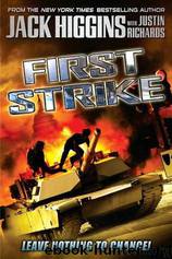 First Strike by Jack Higgins & Justin Richards - Rich & Jade 04 - First Strike