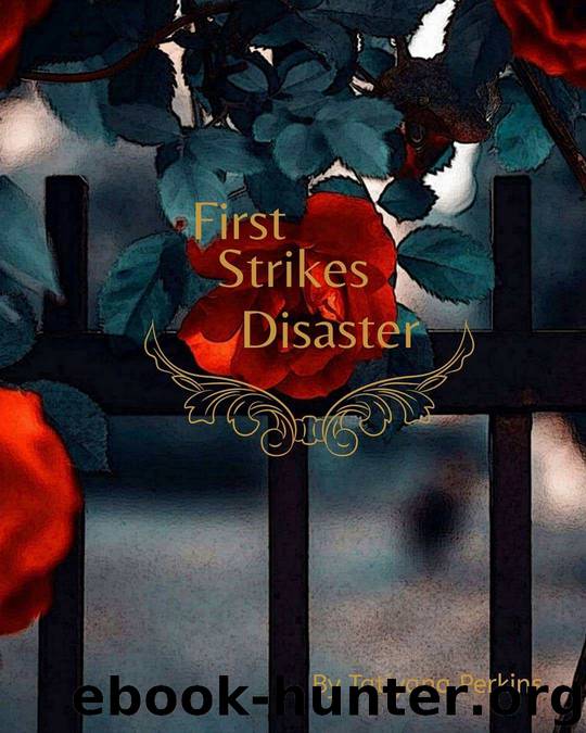 First Strikes Disaster by Tatiyana Perkins