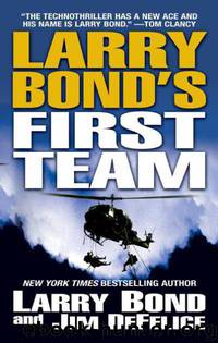 First Team by Larry Bond & Jim Defelice