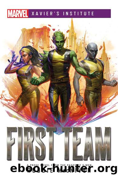 First Team: A Marvel: Xavier's Institute Novel (Marvel Xavierâs Institute) by Robbie MacNiven