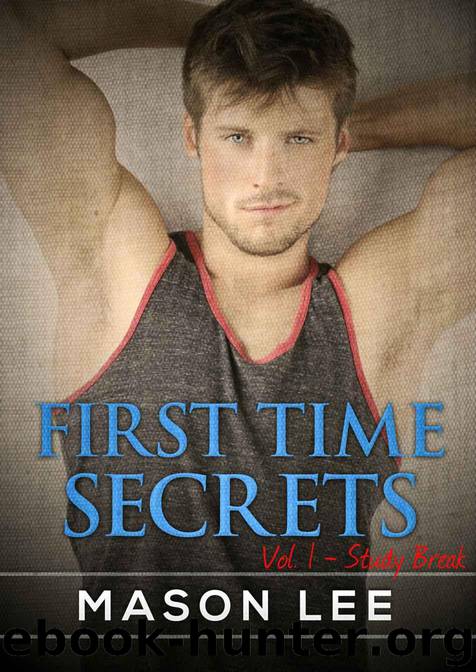 First Time Secrets (Vol. 1 – Study Break) by Mason Lee