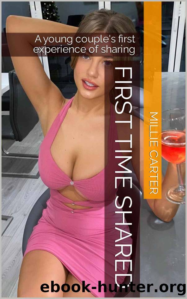 First Time Shared: A young couple's first experience of sharing by Millie Carter