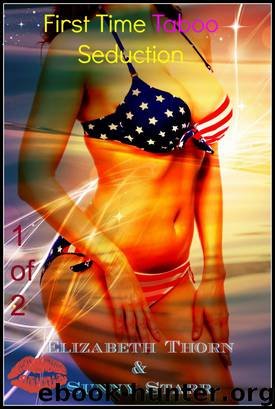 First Time Taboo Seduction Part 1 by Elizabeth Thorn