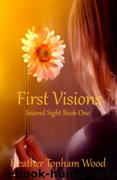 First Visions: Second Sight Book One by Wood Heather Topham