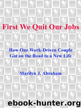 First We Quit Our Jobs by Marilyn J. Abraham