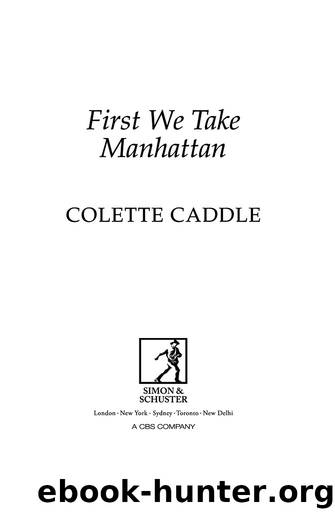 First We Take Manhattan by Caddle Colette