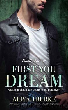 First You Dream (Family Forever Book 3) by Aliyah Burke