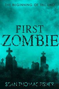 First Zombie by Sean Thomas Fisher