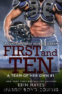 First and Ten: A Contemporary Reverse Harem (A Team of Her Own Book 1) by Erin Hayes & Margo Bond Collins