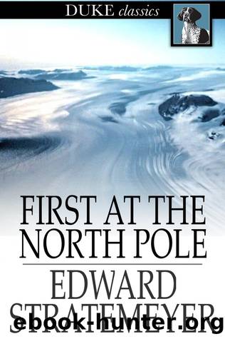 First at the North Pole, or, Two Boys in the Arctic Circle by Edward Stratemeyer