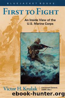 First to Fight: An Inside View of the U.S. Marine Corps by Victor H. Krulak
