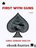 First with Guns by James Edward English