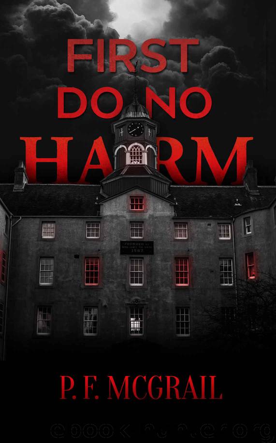 First, Do No Harm by P F McGrail