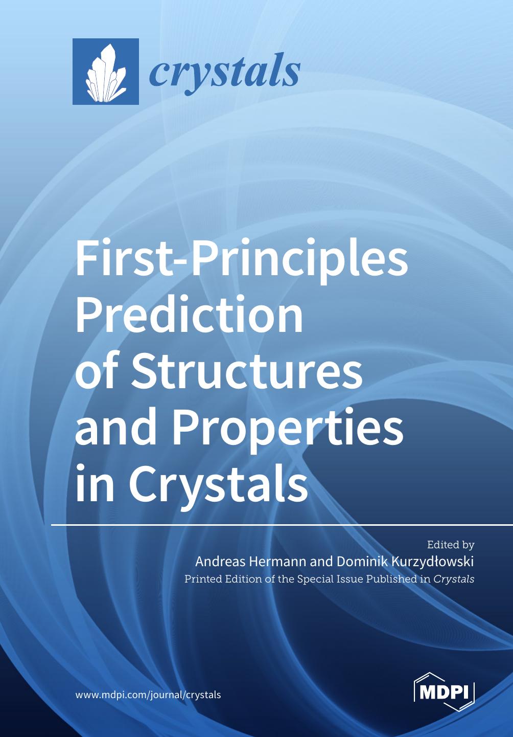 First-Principles Prediction of Structures and Properties in Crystals by Andreas Hermann Dominik Kurzydlowski (editors)
