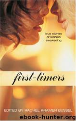 First-Timers: True Stories of Lesbian Awakening by Rachel Kramer Bussel