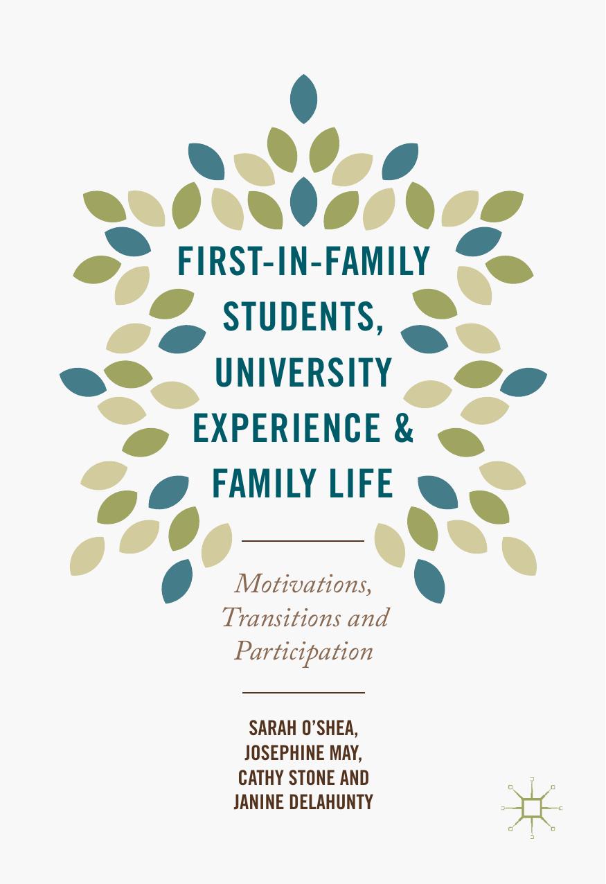 First-in-Family Students, University Experience and Family Life: Motivations, Transitions and Participation (Repost) by Unknow
