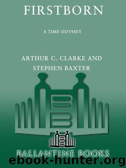 Firstborn by Arthur C Clarke; Stephen Baxter