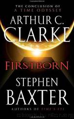 Firstborn by Arthur C. Clarke; Stephen Baxter