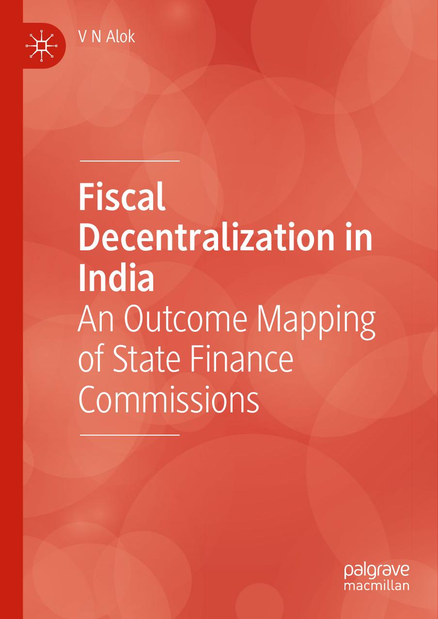 Fiscal Decentralization in India: An Outcome Mapping of State Finance Commissions by V. N. Alok