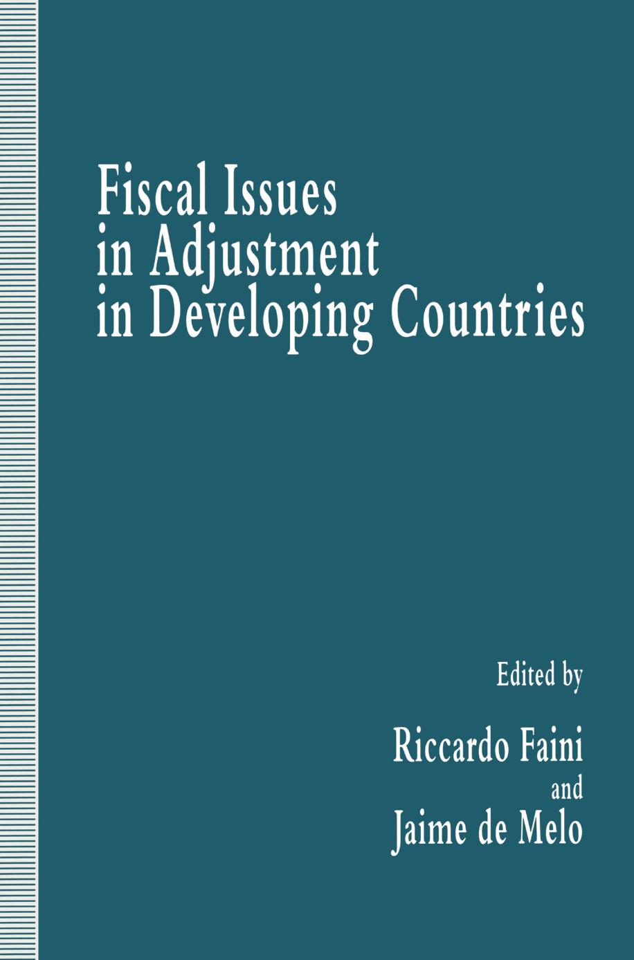 Fiscal Issues in Adjustment in Developing Countries by Riccardo Faini Jaime de Melo (eds.)