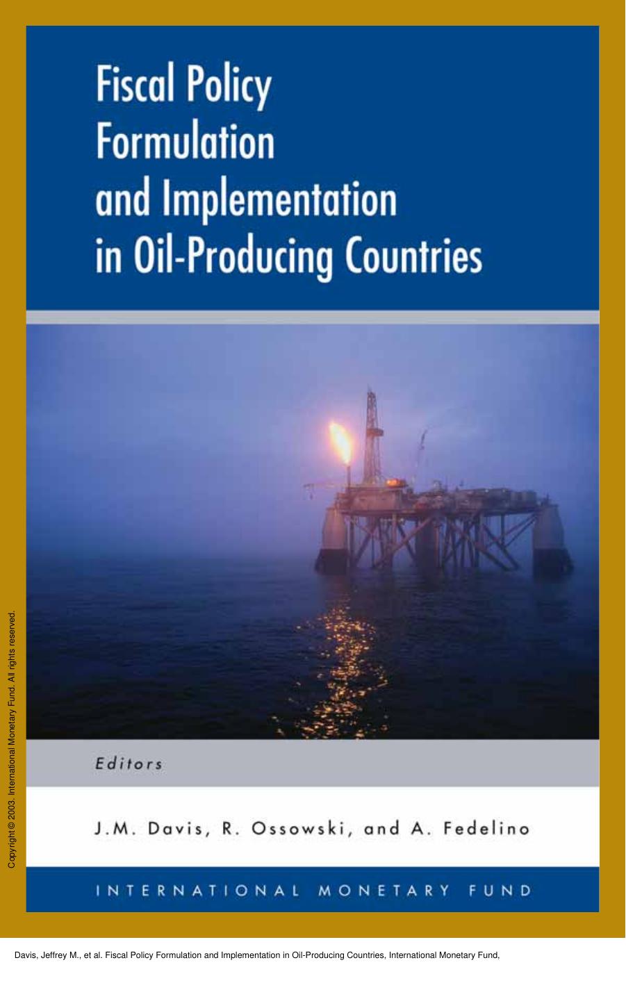 Fiscal Policy Formulation and Implementation in Oil-Producing Countries by Jeffrey M. Davis; Annalisa Fedelino; Rolando Ossowski