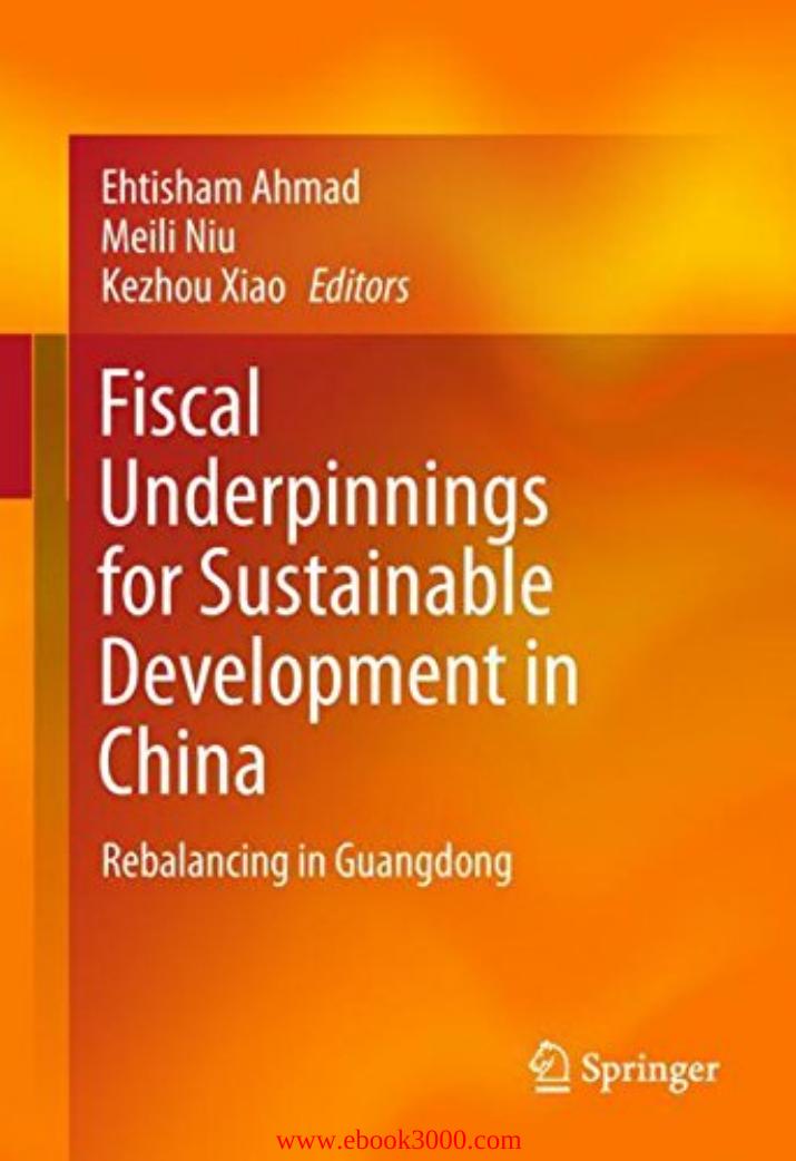 Fiscal Underpinnings for Sustainable Development in China: Rebalancing in Guangdong by Unknow