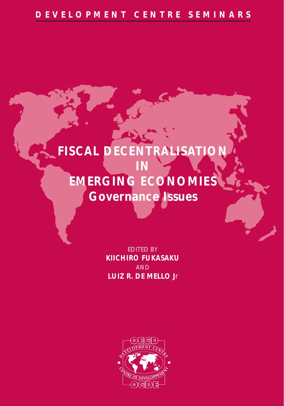 Fiscal decentralisation in emerging economies : governance issues by OECD