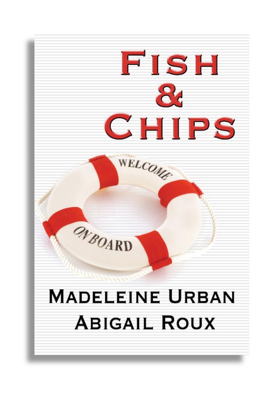 Fish & Chips by Madeleine Urban & Abigail Roux