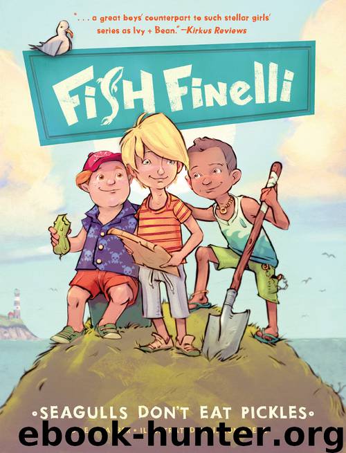 Fish Finelli Book 1: Seagulls Don't Eat Pickles by E.S. Farber