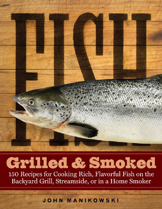 Fish Grilled & Smoked by John Manikowski