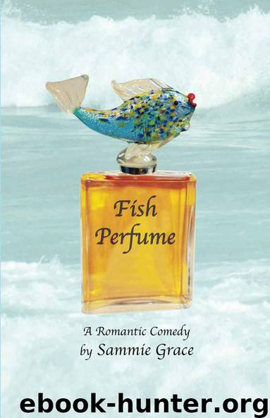 Fish Perfume (Cozy Harbor Marina Series) by Sammie Grace