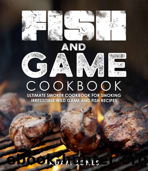 Fish and Game Cookbook by Adam Jones