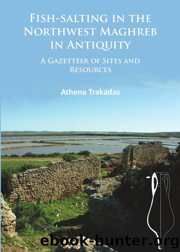 Fish-Salting in the Northwest Maghreb in Antiquity: A Gazetteer of Sites and Resources by Athena Trakadas