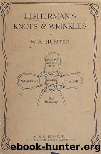 Fisherman's knots & wrinkles by W. A Hunter