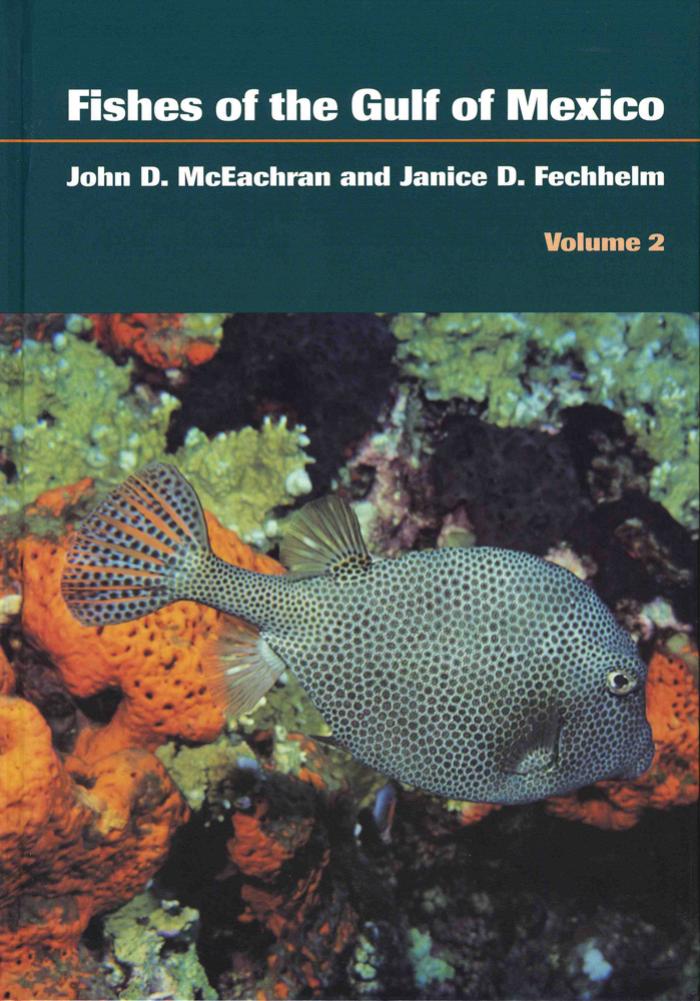 Fishes of the Gulf of Mexico, Volume 2: Scorpaeniformes to Tetraodontiformes by John D. McEachran; Janice D. Fechhelm